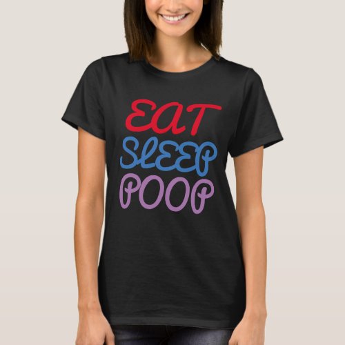 eat sleep poop funny sleepy_heads T_shirt_design T_Shirt