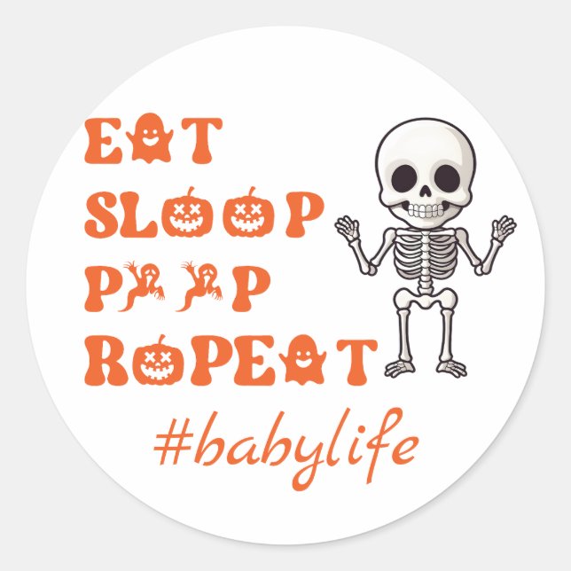 Eat Sleep Poop Repea Cute October Newborn Skeleton Classic Round Sticker (Front)