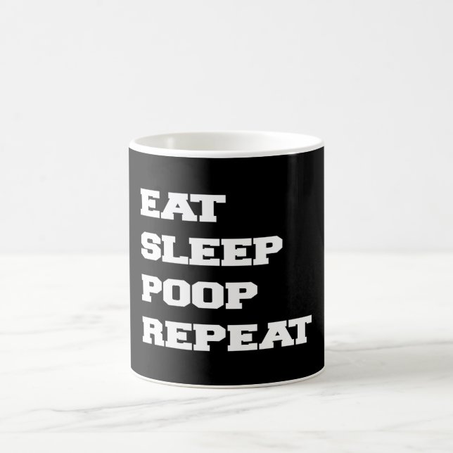 EAT SLEEP POOP REPEAT COFFEE MUG (Center)
