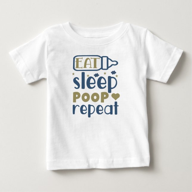 Eat Sleep Poop Repeat - Funny Baby T-Shirt (Front)