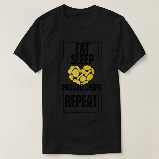 Eat Sleep Potato Chips Repeat T-Shirt (Design Front)