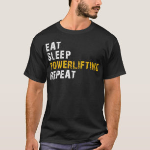 eat sleep powerlifting T-Shirt