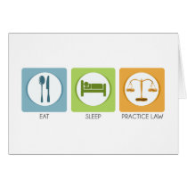 Eat sleep, practice law
