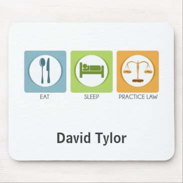 Eat sleep, practice law mouse pad