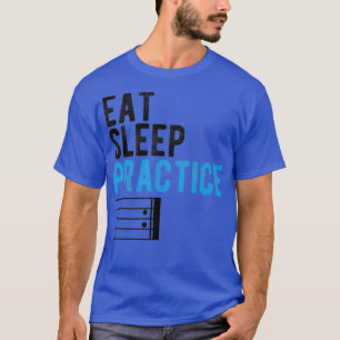 Eat Sleep Practice Repeat Music Instrument T-Shirt