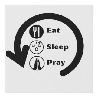 Eat, sleep, pray and repeat Photo Tile Faux Canvas Print