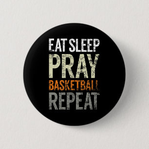 Eat Sleep Pray Basketball Repeat, Fun Christian Sp Button