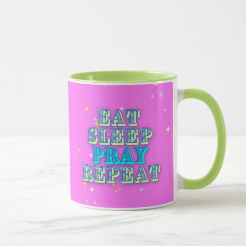 Eat Sleep Pray Repeat Coffee Mug