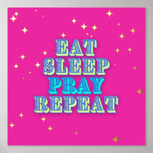 Eat Sleep Pray Repeat Foil Prints