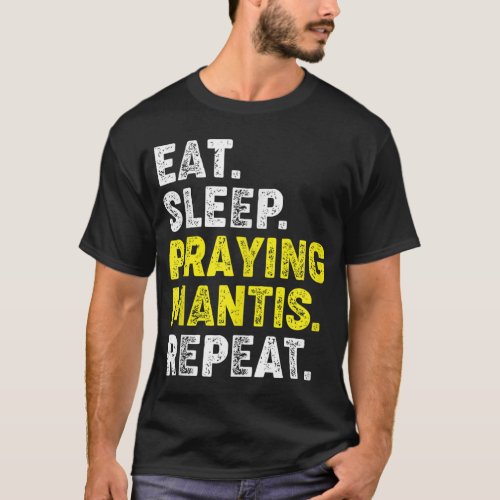 Eat Sleep Praying Mantis Repeat Kung Fu Chinese Ma T_Shirt