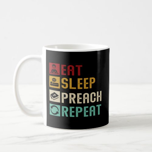 Eat Sleep Preach Repeat Preacher Pastor Coffee Mug