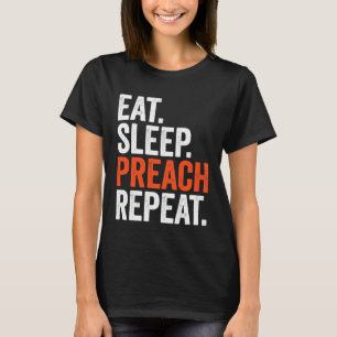 Eat Sleep Preach Repeat T-Shirt