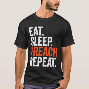 Eat Sleep Preach Repeat T-Shirt
