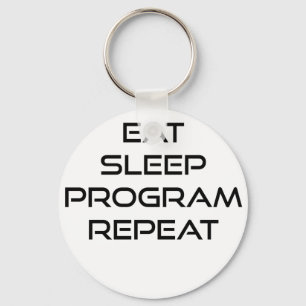 Eat Sleep Program Repeat Keychain