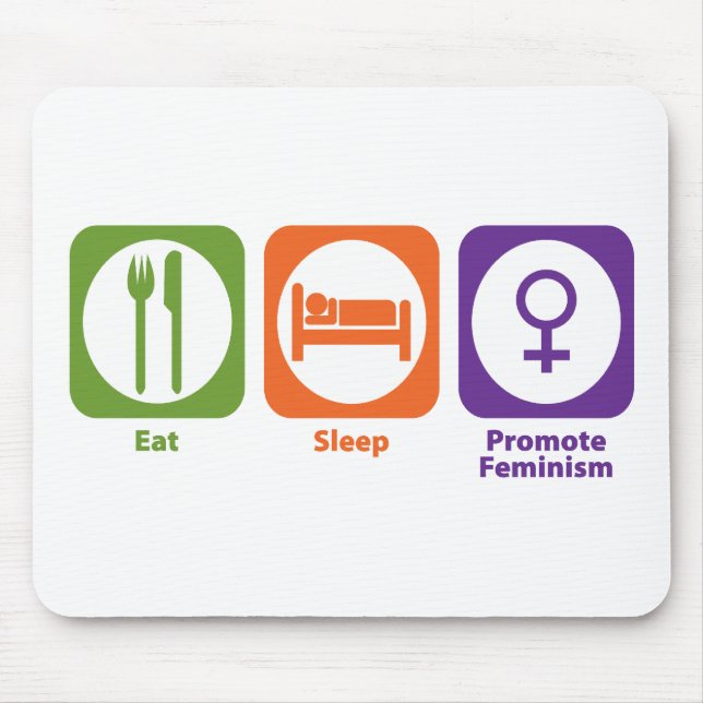 Eat Sleep Promote Feminism Mouse Pad (Front)