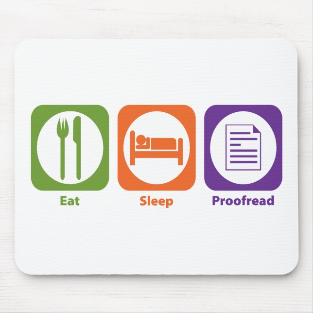 Eat Sleep Proofread Mouse Pad (Front)