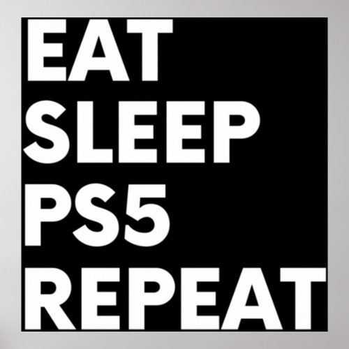 Eat Sleep PS5 Repeat white Poster