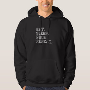 Eat Sleep Pugs Repeat 1 Hoodie