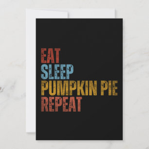 EAT SLEEP PUMPKIN PIE REPEAT INVITATION