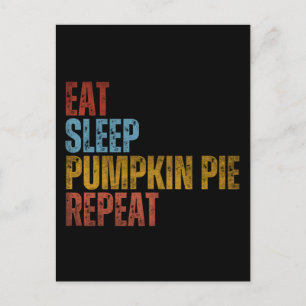 EAT SLEEP PUMPKIN PIE REPEAT POSTCARD