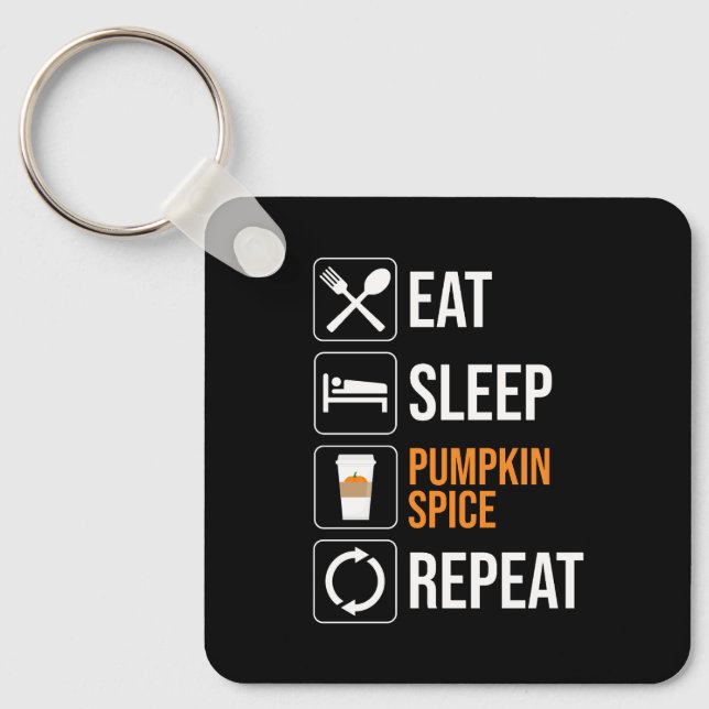 Eat. Sleep. Pumpkin Spice. Repeat Keychain (Front)