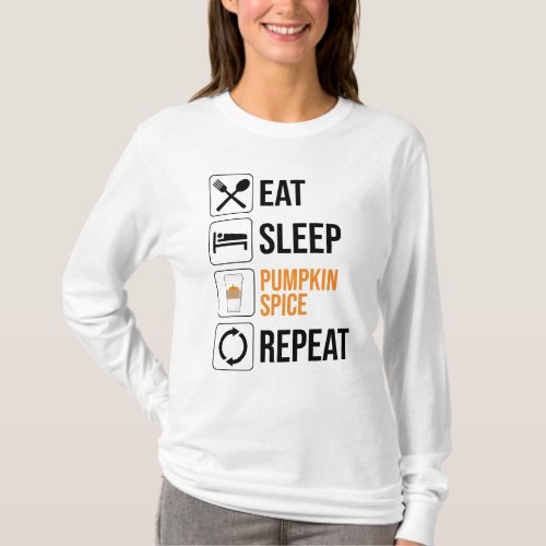 Eat Sleep Pumpkin Spice Repeat T_Shirt