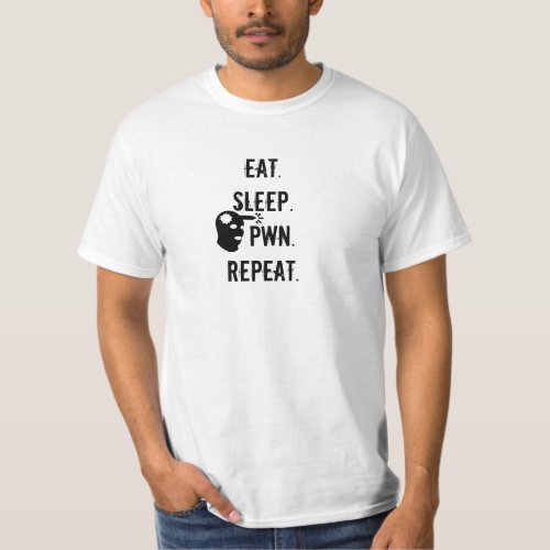 Eat Sleep Pwn Repeat T_Shirt