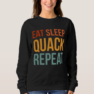 Eat Sleep Quack Repeat Duck Hunting Sweatshirt