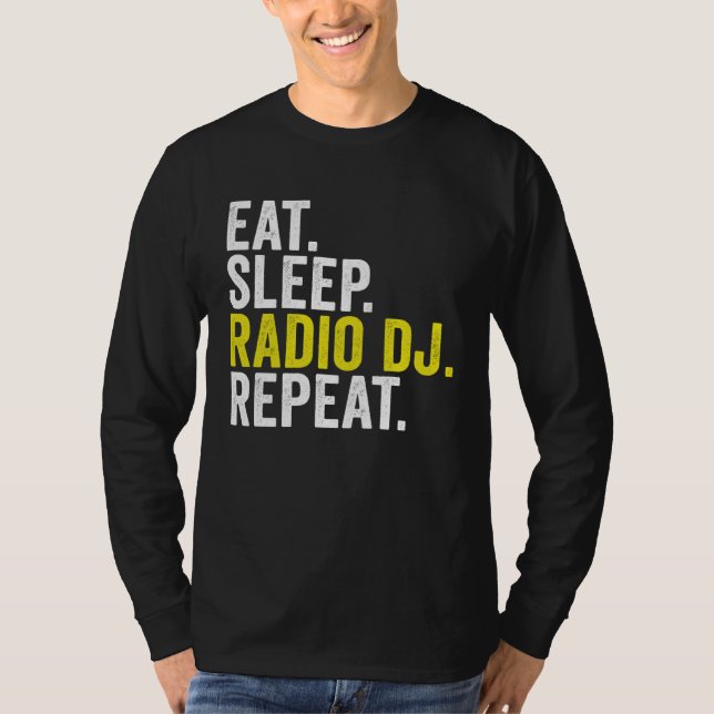 Eat Sleep Radio DJ Repeat  Disc Jockey T-Shirt (Front)