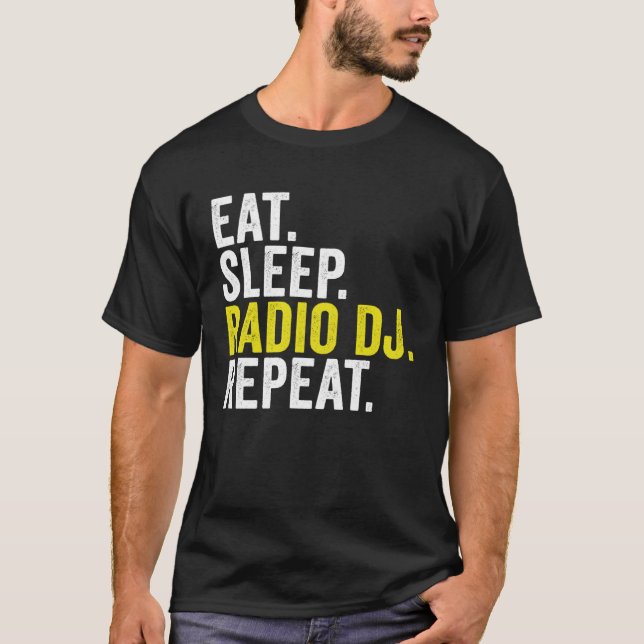 Eat Sleep Radio DJ Repeat  Disc Jockey T-Shirt (Front)