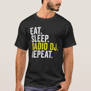 Eat Sleep Radio DJ Repeat Disc Jockey T-Shirt