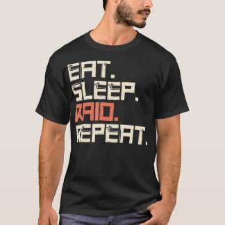 Eat Sleep Raid Repeat Gaming  T-Shirt