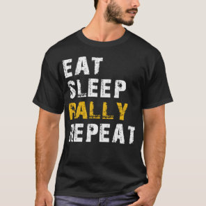 eat sleep rally T-Shirt
