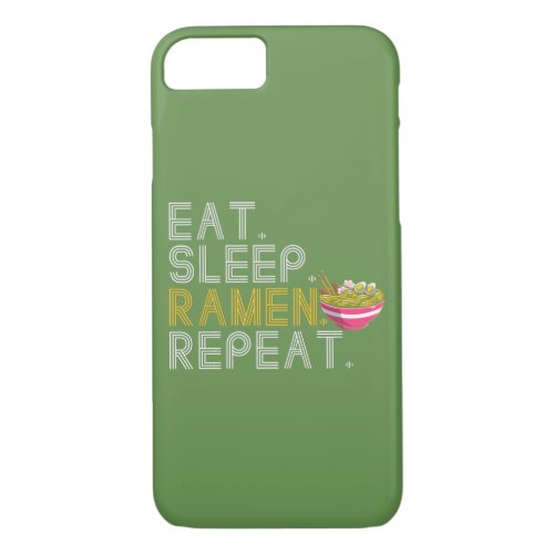 Eat Sleep Ramen Repeat Asian Food Funny Quote iPhone 87 Case