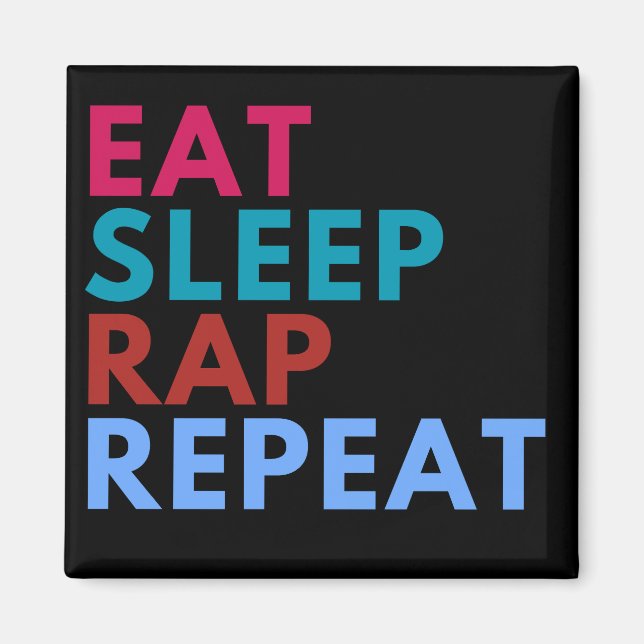 Eat Sleep Rap Repeat Black Background Magnet  (Front)