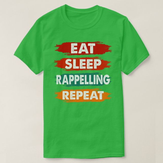 Eat Sleep Rappelling Repeat Funny Rappelling Sport T-Shirt (Design Front)