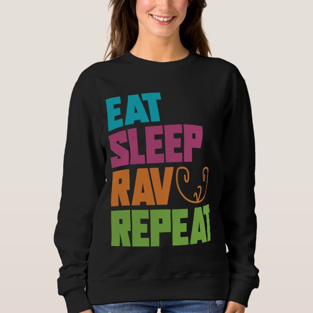 Eat Sleep Rav Repeat Sweatshirt (Front)