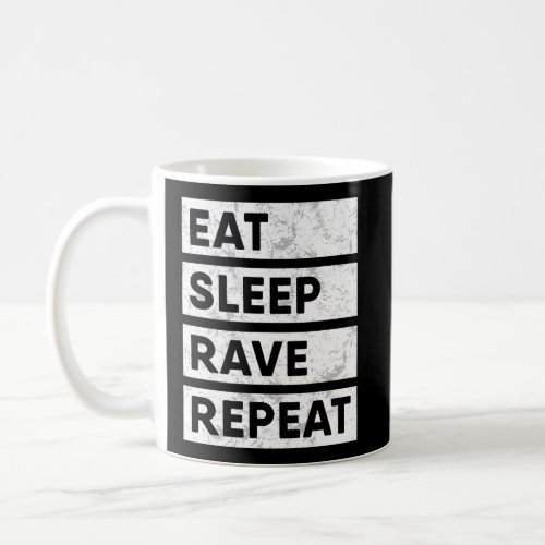 Eat Sleep Rave Repeat Edm Coffee Mug