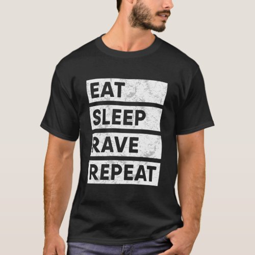 Eat Sleep Rave Repeat Edm T_Shirt