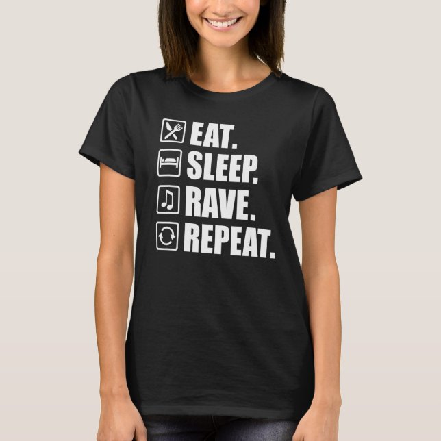 Eat sleep rave repeat T-Shirt (Front)