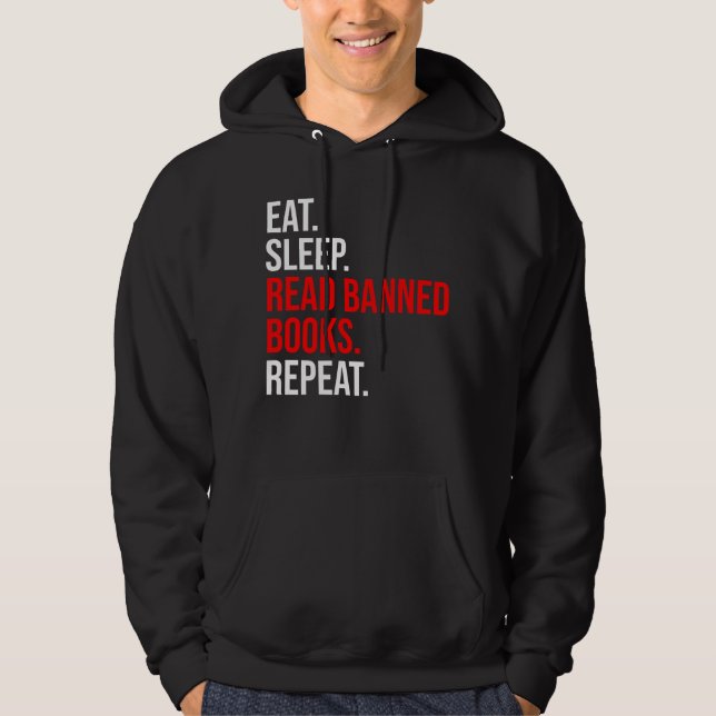 Eat. Sleep. Read Banned Books. Repeat Hoodie (Front)