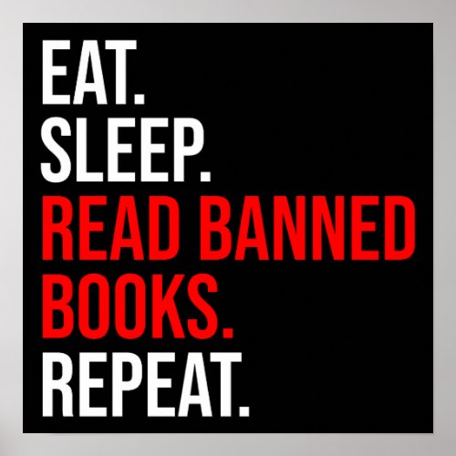 Eat Sleep Read Banned Books Repeat Poster