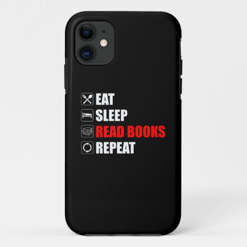 Eat Sleep Read Books Repeat iPhone 11 Case