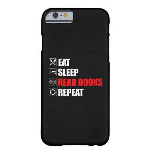 Eat Sleep Read Books Repeat Barely There iPhone 6 Case