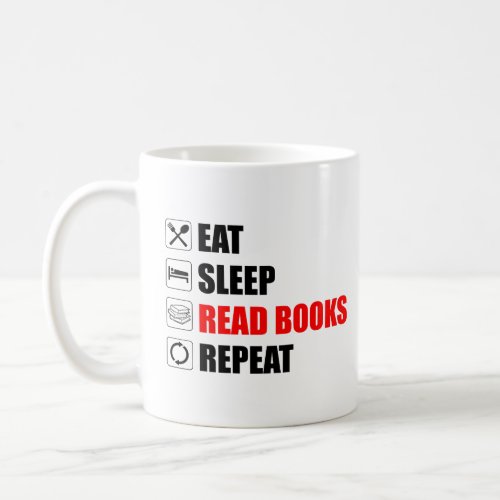Eat Sleep Read Books Repeat  Coffee Mug