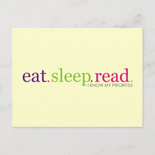 Eat Sleep READ _ I Know My Priorities Postcard