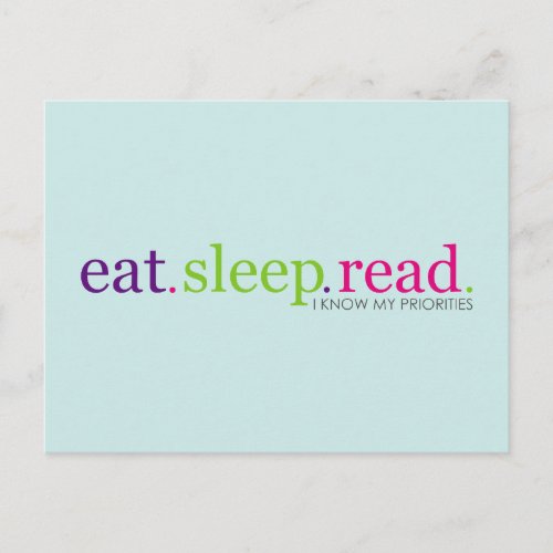 Eat Sleep READ _ I Know My Priorities Postcard