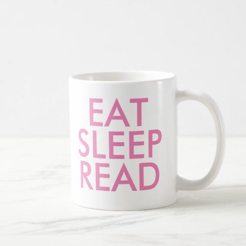 Eat Sleep Read mug  Cute Book Lover Slogan Mug
