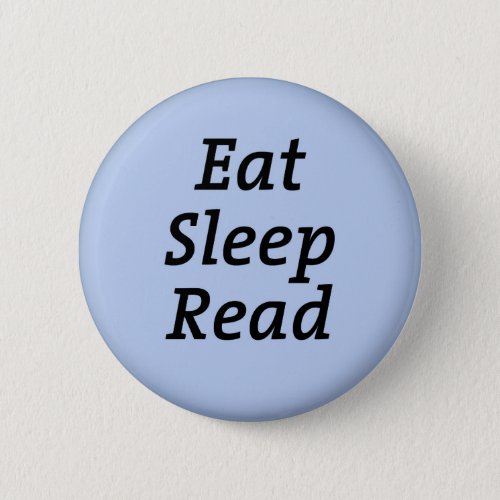 Eat Sleep Read Pinback Button