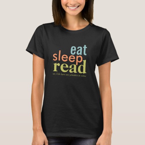 Eat Sleep Read Priorities in Order Retro Colors T_Shirt